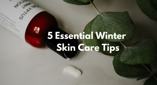 5 Essential Winter Skin Care Tips